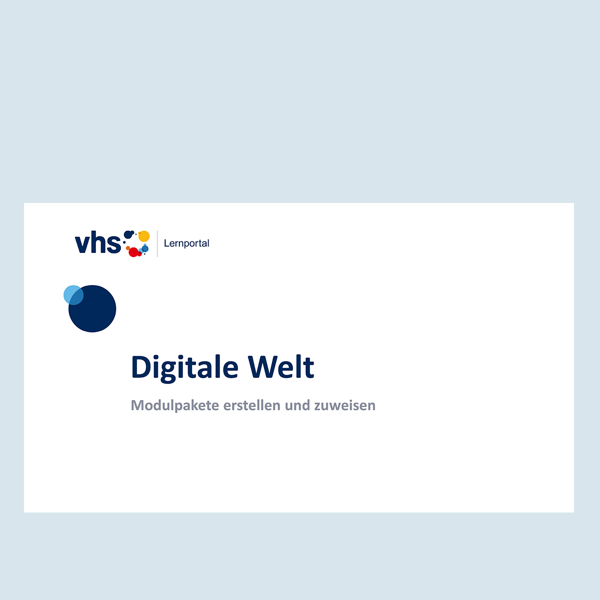 Kurzanleitung "Digitale Welt: Modulpakete erstellen und zuweisen"